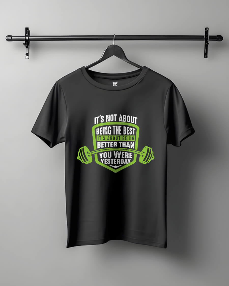 Being Better - GYM Motivational Unisex T-Shirt