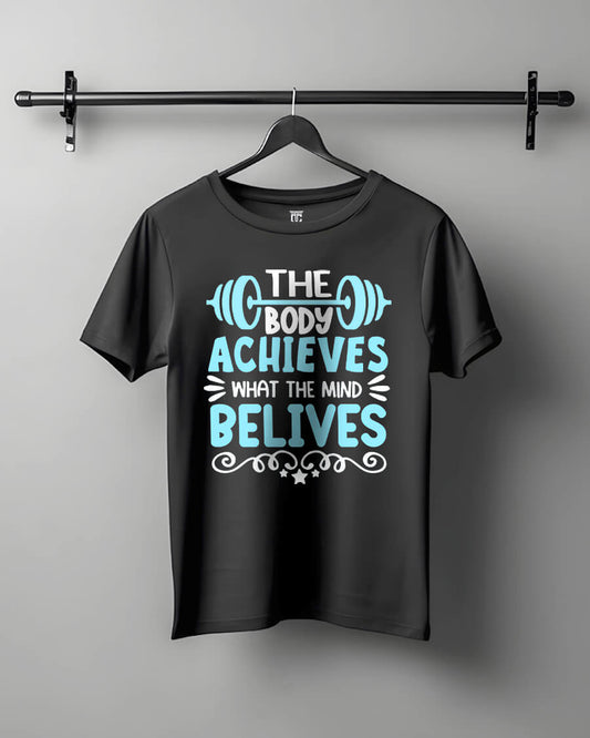 Body Achieves Mind Believes - Motivational Unisex T-Shirt